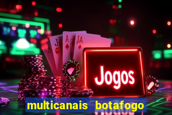 multicanais botafogo x vitoria